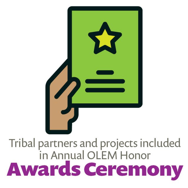 Icon - Tribal partners and projects included in Annual OLEM Honor Awards Ceremony